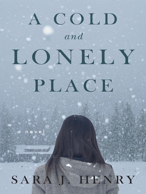 Title details for A Cold and Lonely Place by Sara J. Henry - Available